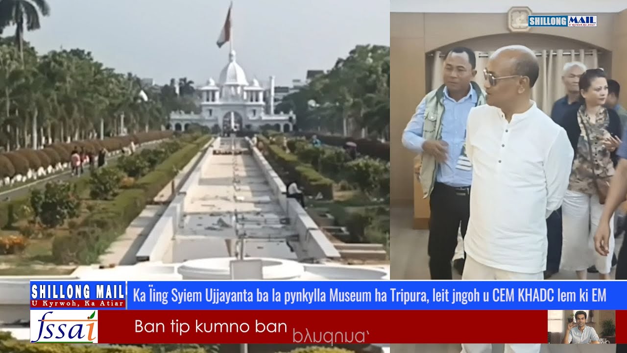 Ka Ïing Syiem Ujjayanta ba la pynkylla Museum ha Tripura, leit jngoh u CEM KHADC lem ki EM