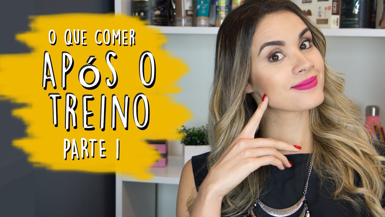 O QUE COMER APÓS O TREINO - PARTE 1