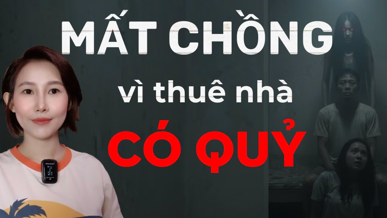 CHUYỆN MA THẬP NHẤT _Tập 300 : CHỒNG MẤT MẠNG VÌ THUÊ NHÀ CÓ QUỶ chuyện ma đời thường