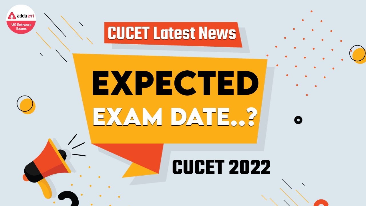 CUCET 2022 Latest News | CUCET 2022 Expected Date | CUCET 2022 Exam