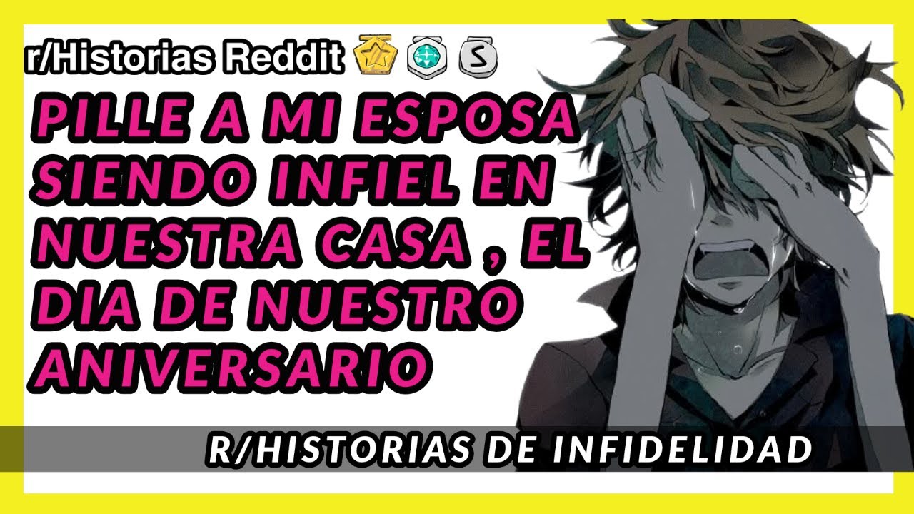 HISTORIAS DE INFIDELIDAD, MI ESPOSA ME ENGAÑO EN NUESTRO ANIVERSARIO | RELATOS INFIELES