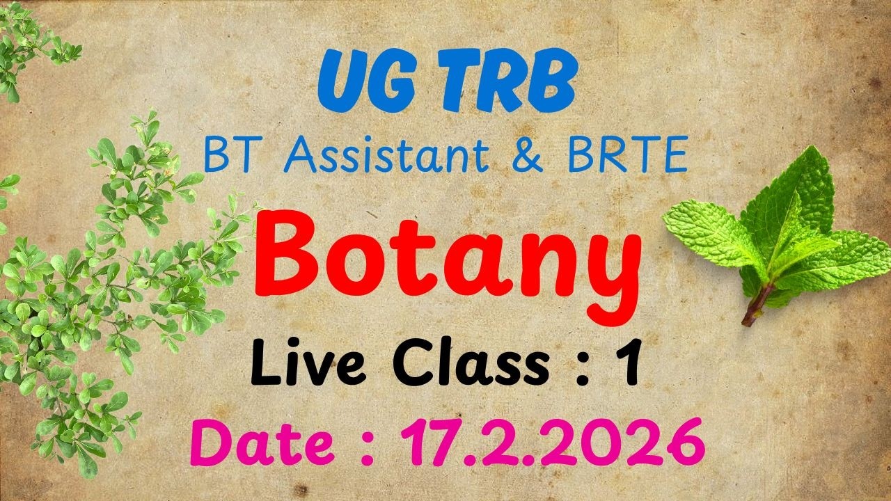 Unit - 1 | Class - 1 | 17.2.2026 | UG TRB Botany 2026 Batch
