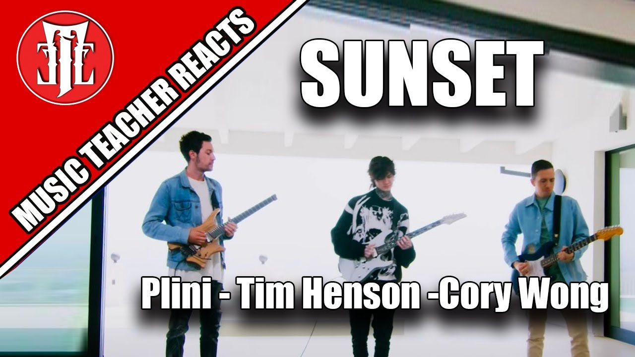 Music Teacher Reacts: TIM HENSON, Cory Wong, Plini - Sunset