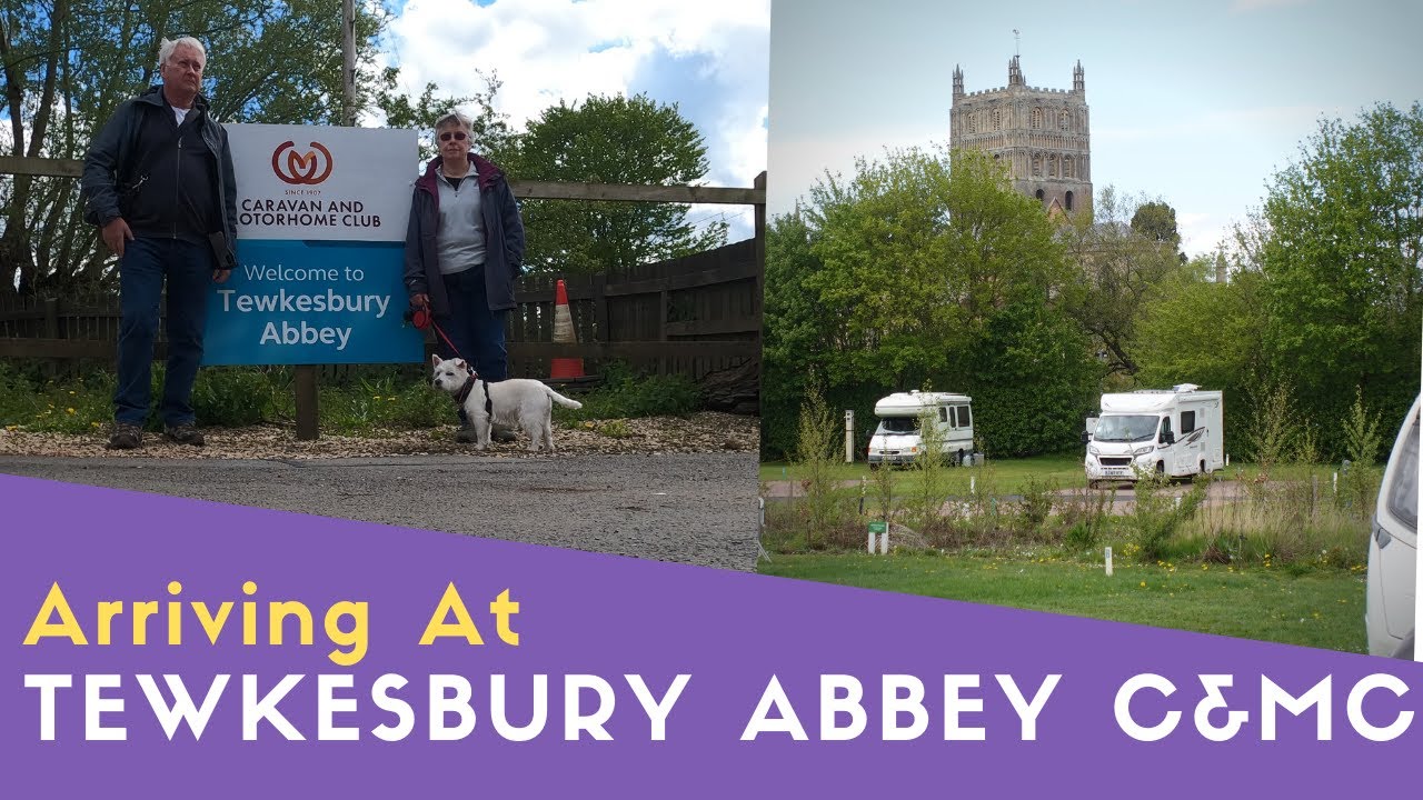 Arriving At Tewkesbury Abbey Caravan And Motorhome Club Site
