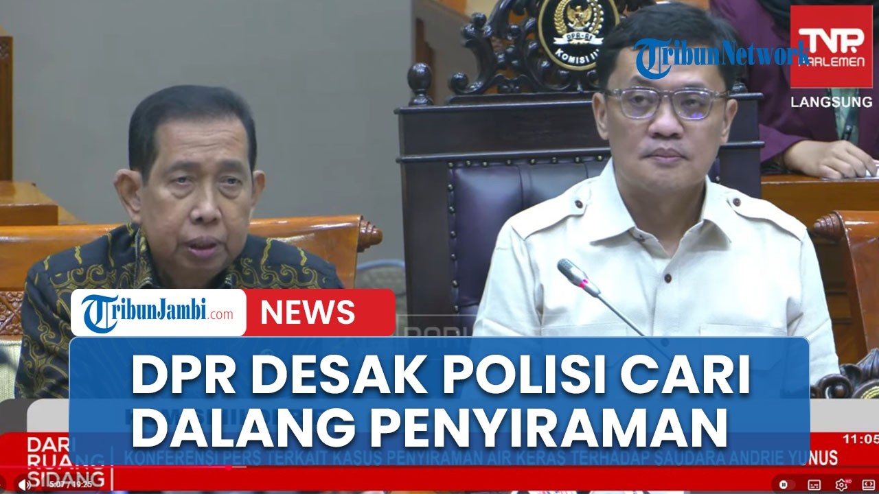 Reaksi DPR atas Aksi Penyiraman Air Keras, Segera Cari Dalangnya!