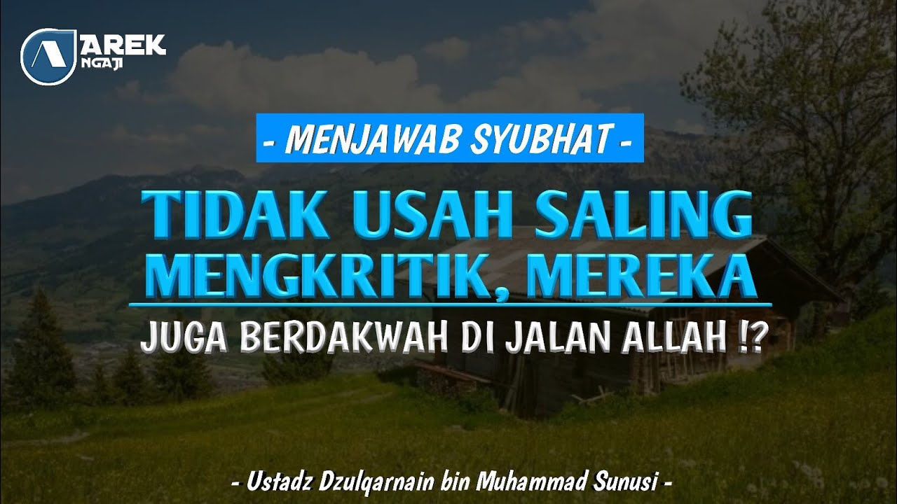 Ustadz dzulqarnain bin muhammad sunusi - Jangan suka mengkritik, mereka juga berdakwah !?
