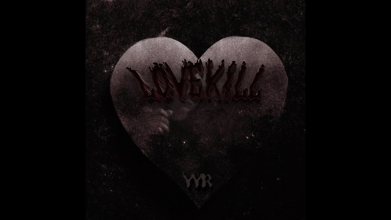 YYR - Lovekill