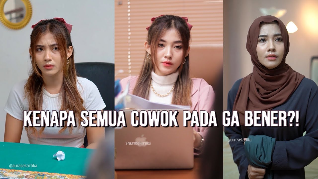 Kenapa Semua Cowok pada Ga Bener?! 