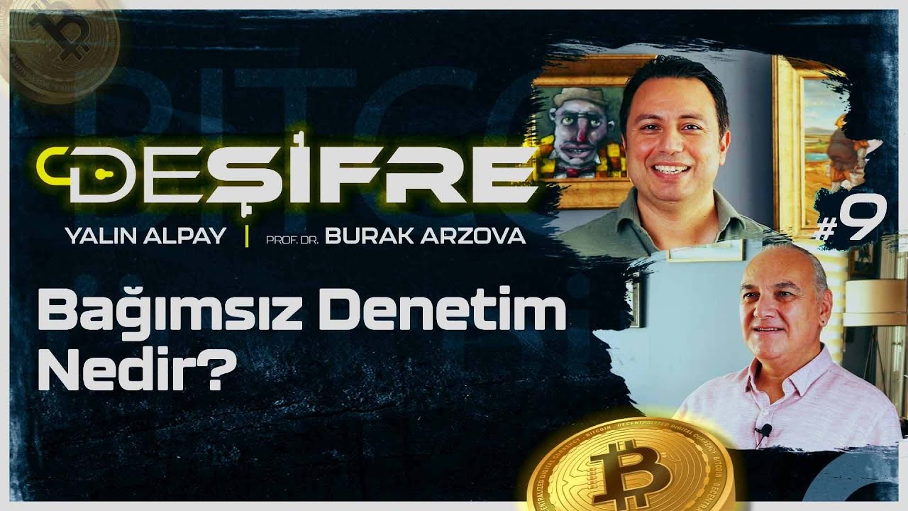 Bağımsız Denetim Nedir? - Yalın Alpay & Prof. Dr. Burak Arzova | Deşifre #9
