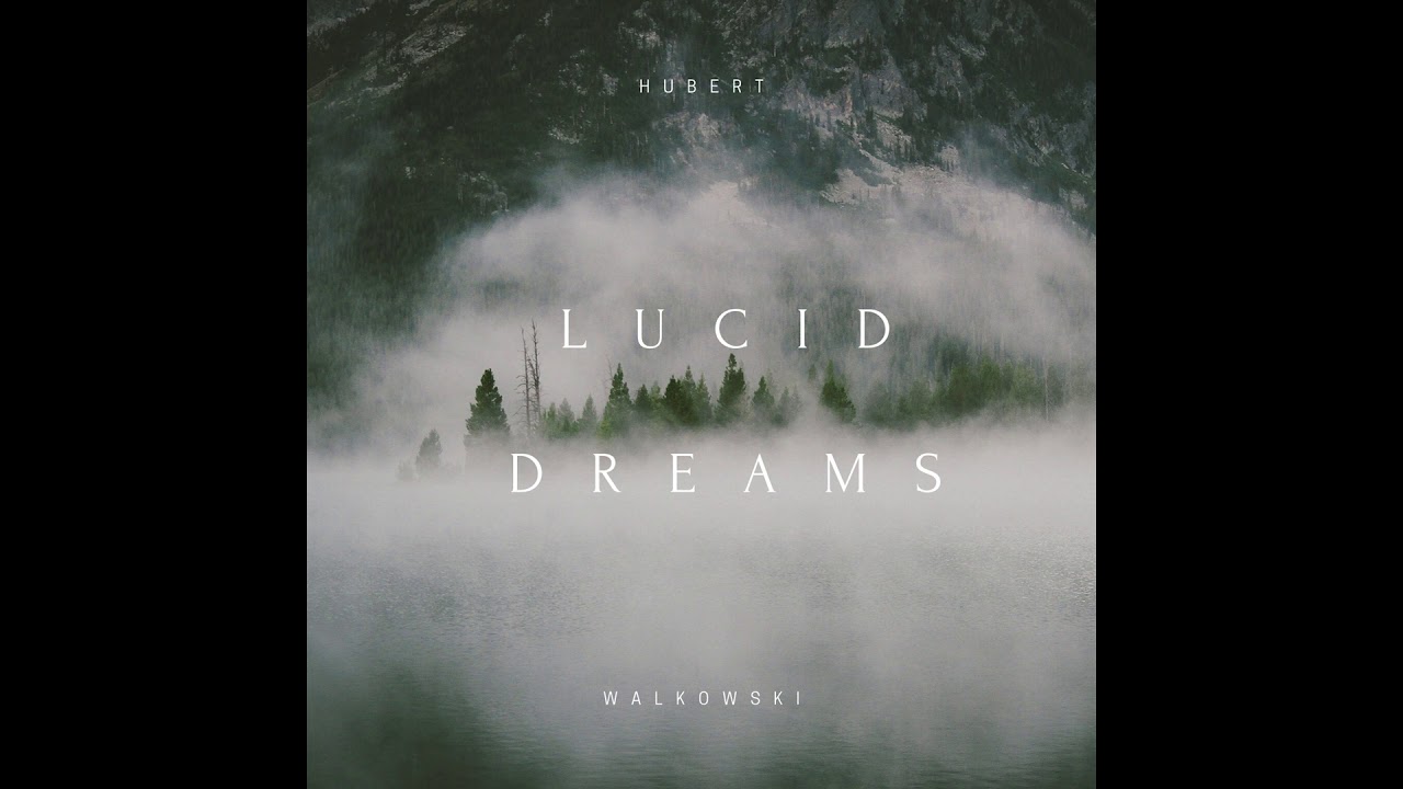 Hubert Walkowski - Lucid Dreams