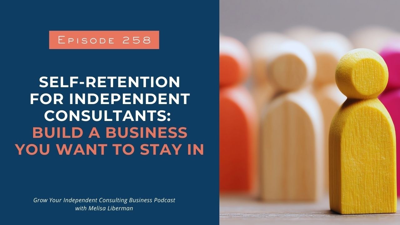 Self-Retention for Independent Consultants: Build a Business You Want to Stay In