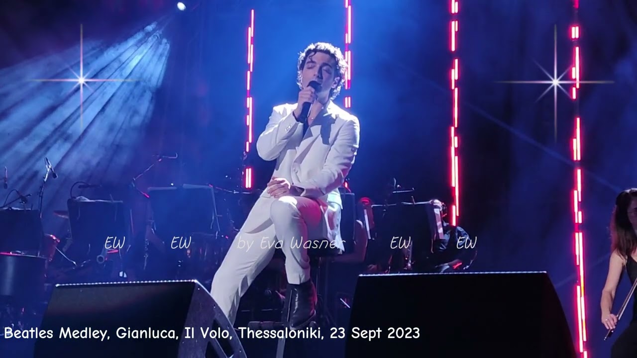My video: 'Beatles Medley', Gianluca, Il Volo, Earth Theatre Thessaloniki, 23 Sept 2023.
