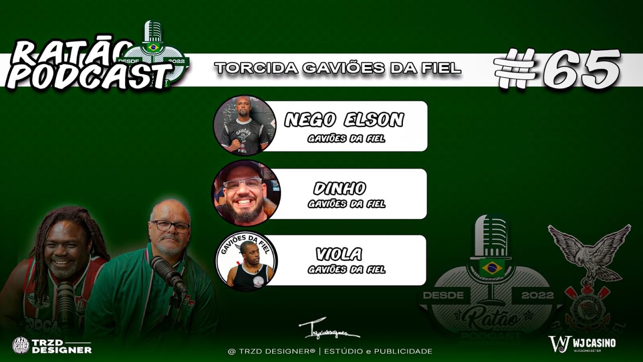 Nego Elson, Dinho e Viola - TORCIDA GAVIOES DA FIEL -  Ratão Podcast