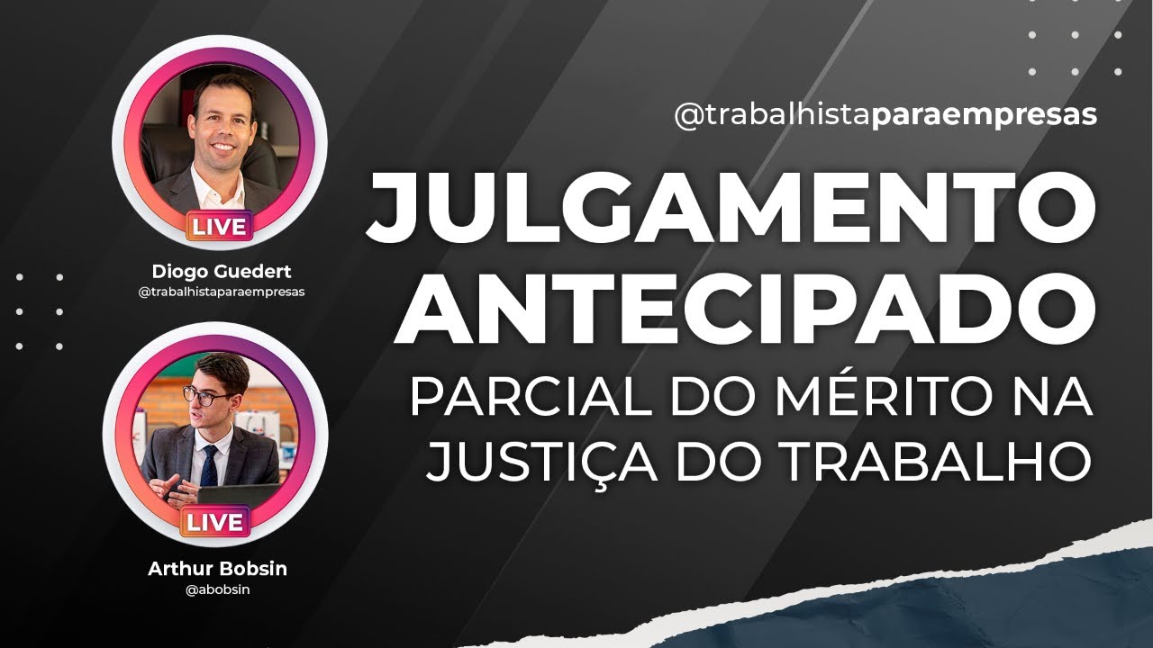 Julgamento antecipado - Parcial do mérito na Justiça do Trabalho