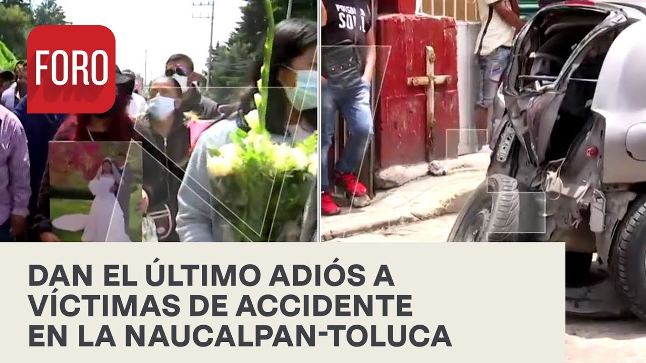 Despiden a víctimas de accidente en la carrera Naucalpan-Toluca - Paralelo 23