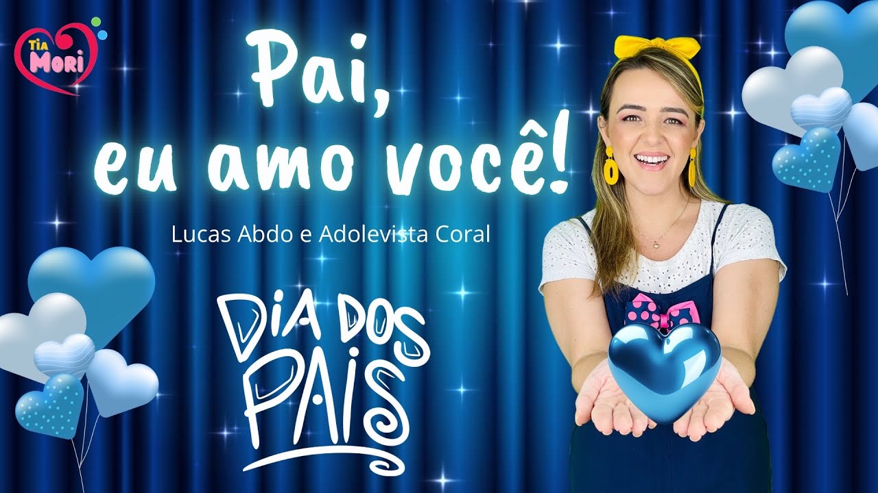 PAI, EU AMO VOCÊ! | Música Dia dos Pai + COREOGRAFIA |@LucasAbdo   + Adolevista Coral #diadospais 💙