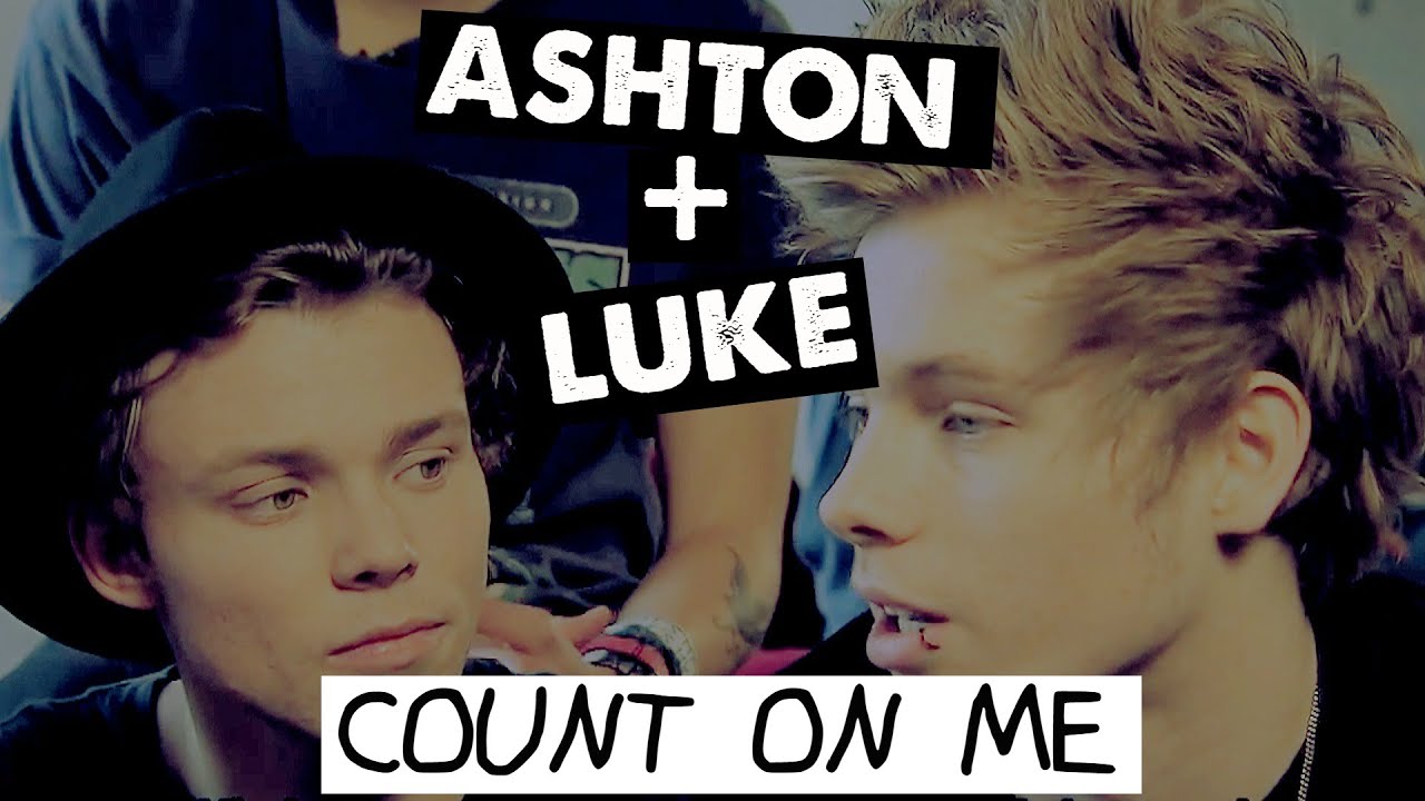 5SOS Lashton || Count On Me