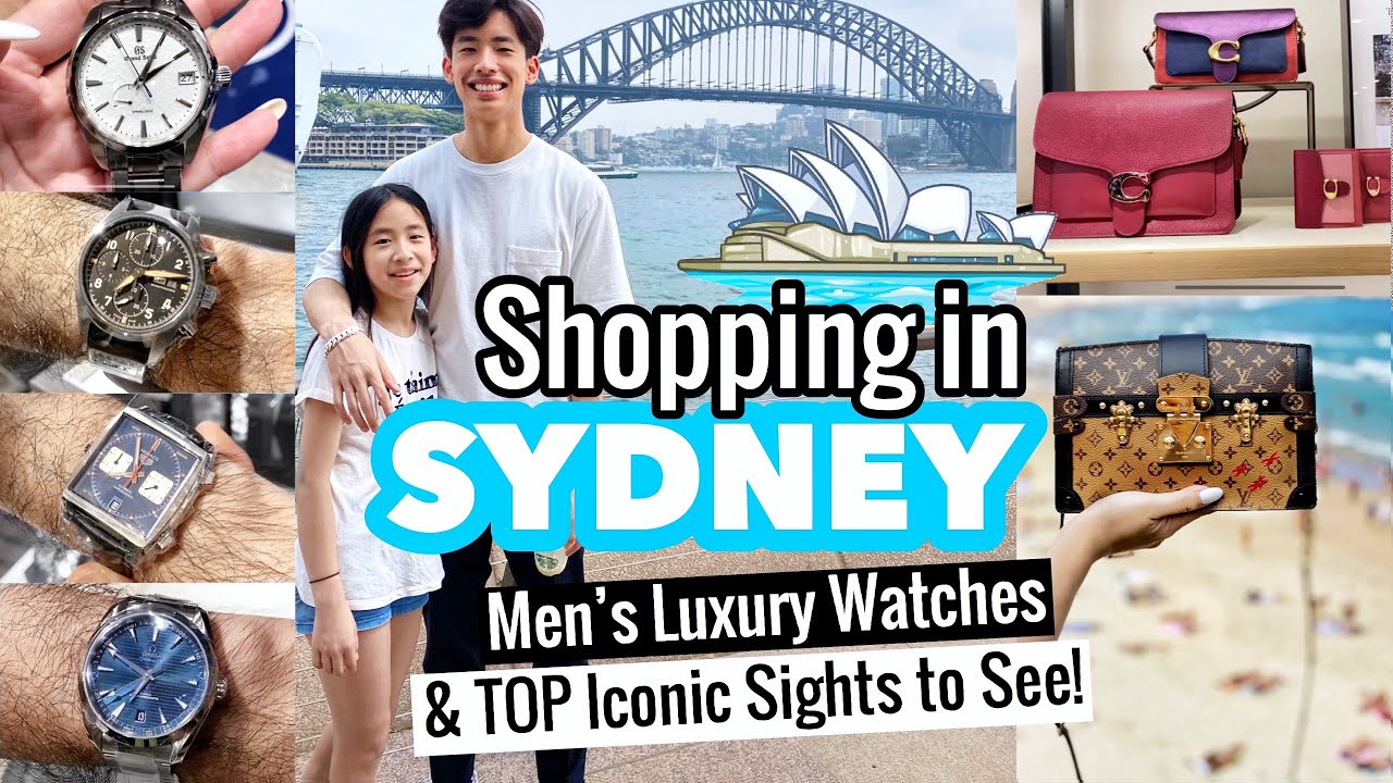 SYDNEY SHOPPING - LUXURY MEN'S WATCHES & TOP ICONIC TOURIST ATTRACTIONS