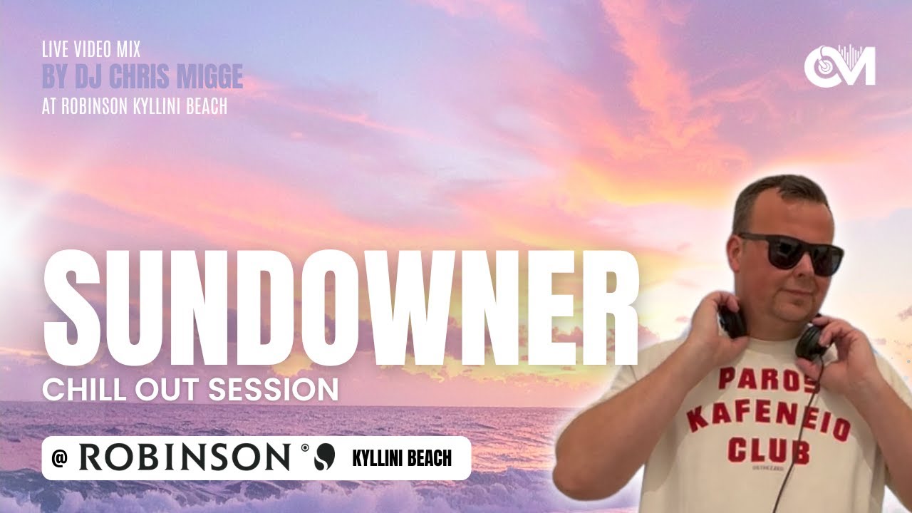 Live DJ Set at Robinson Club Kyllini Beach | Sundowner & Chill Out Mix by Chris Migge
