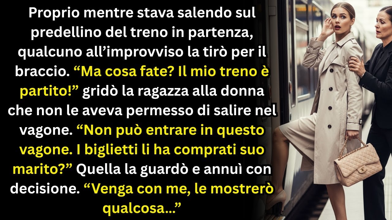 Già sul predellino del treno in partenza, la ragazza fu all’improvviso tirata per il braccio.....