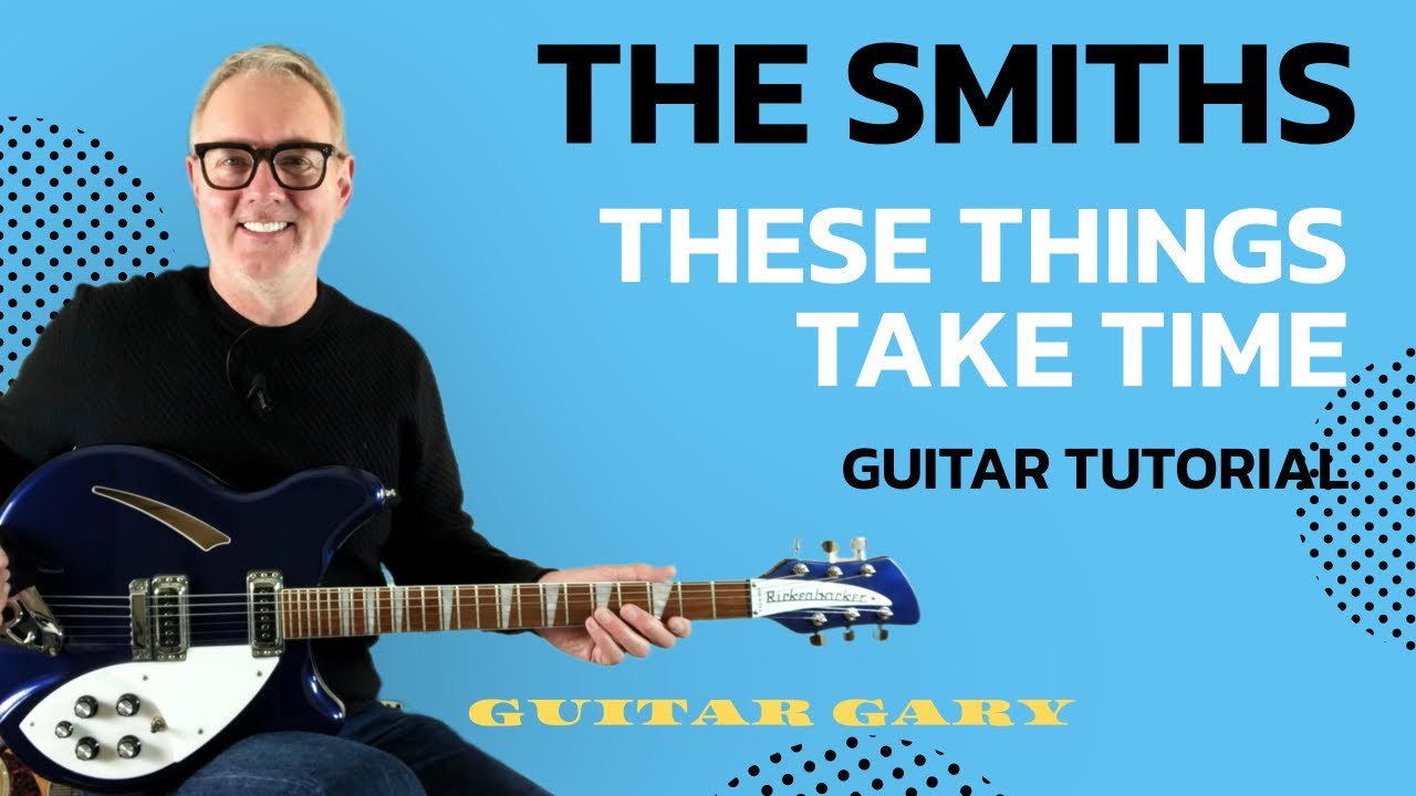These things take time - The Smiths guitar tutorial
