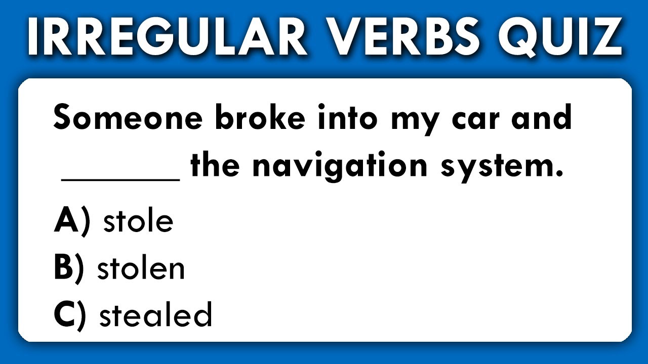 Test Your Knowledge of Irregular Verbs