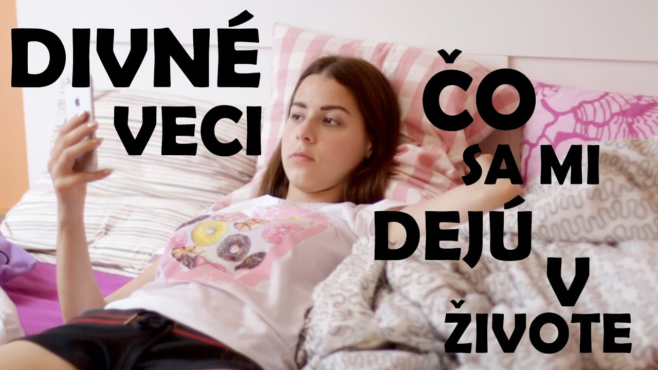 Divné veci čo sa mi dejú v živote 2015