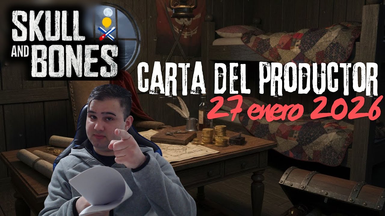 Carta del Productor y El futuro de Skull and Bones.