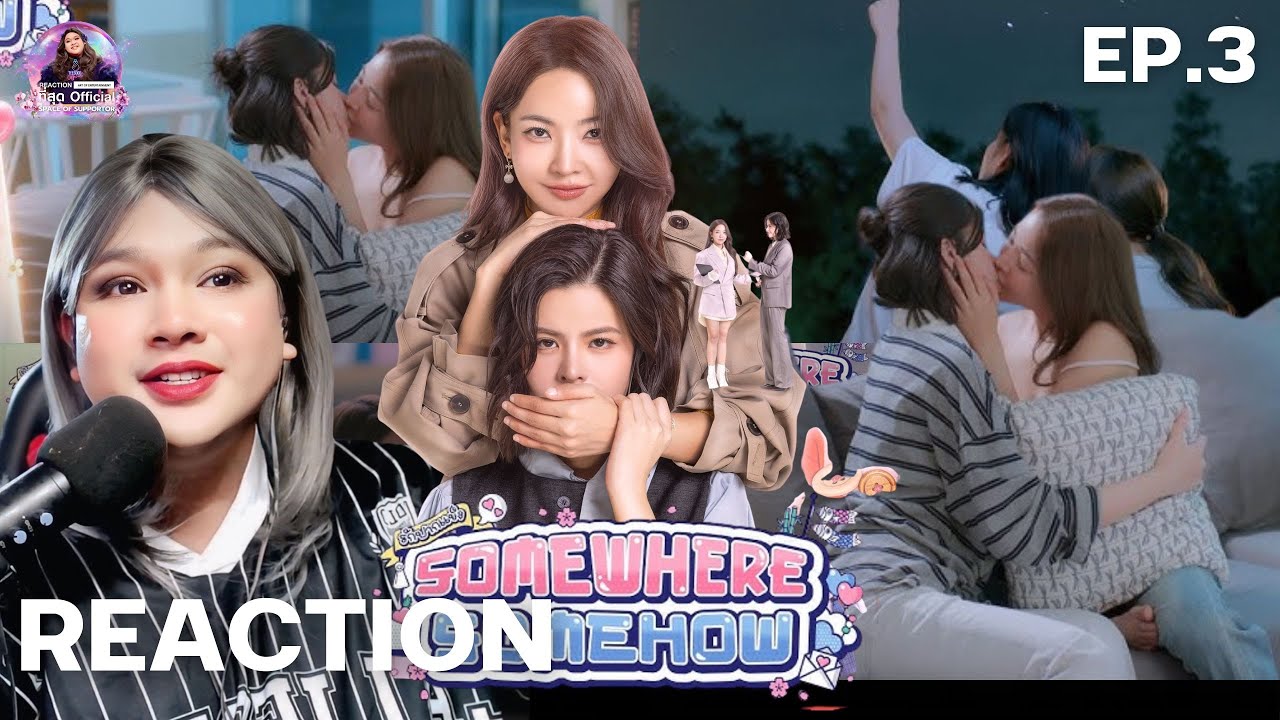 REACTION รักปากแข็ง Somewhere Somehow EP.3