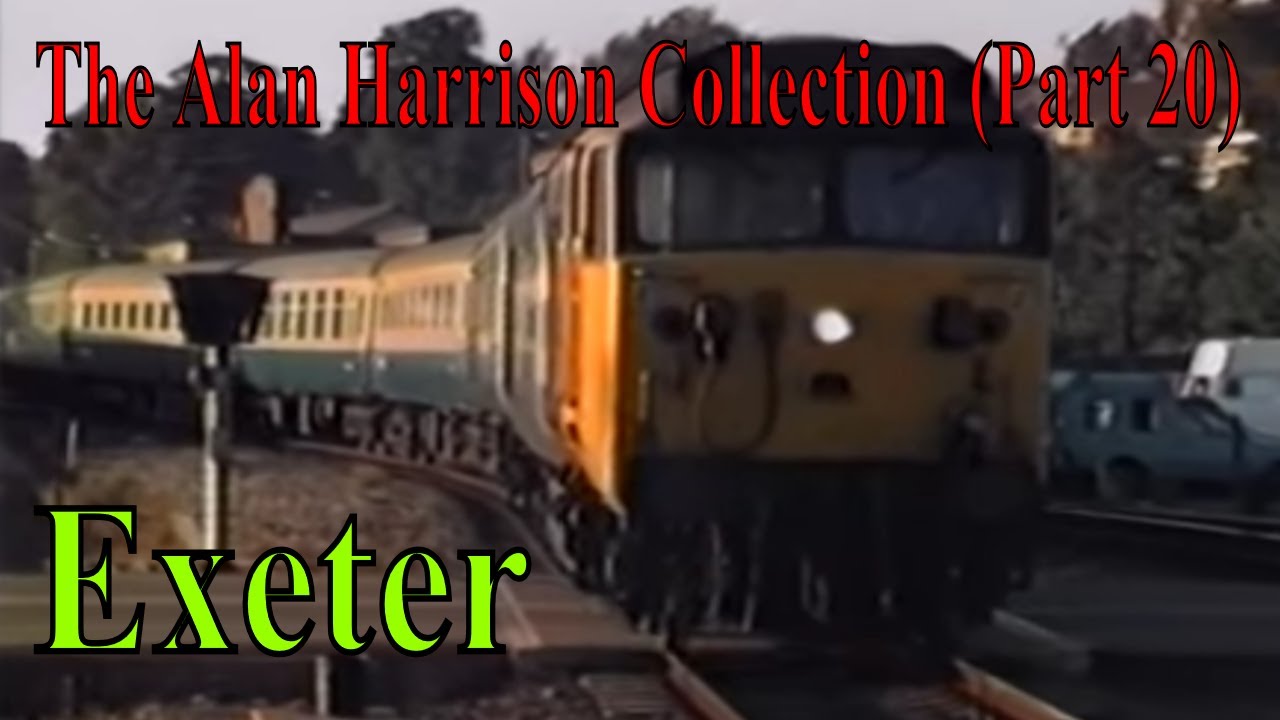 BR Trains in the 1980s - The Alan Harrison Collection Pt 20 Exeter Devon @kartwheelkarl #britishrail