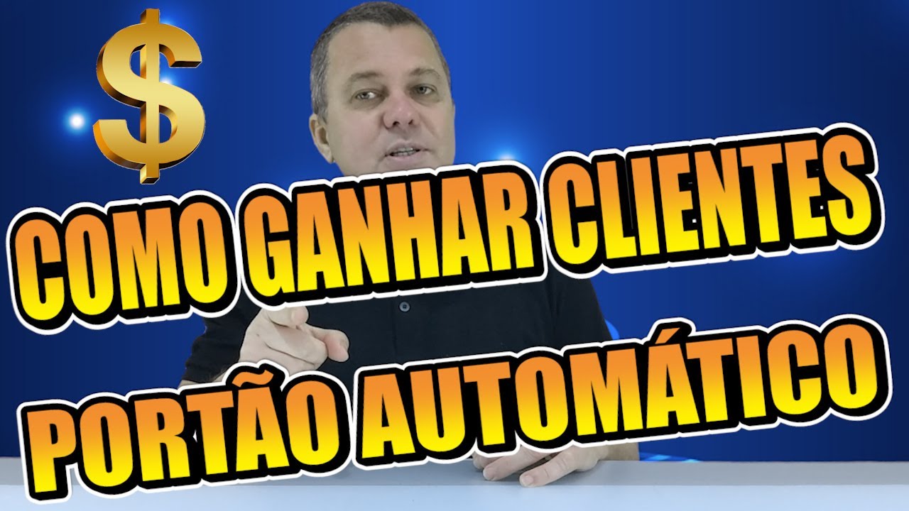 Como Ganhar CLIENTES no Ramo de Portão Automático