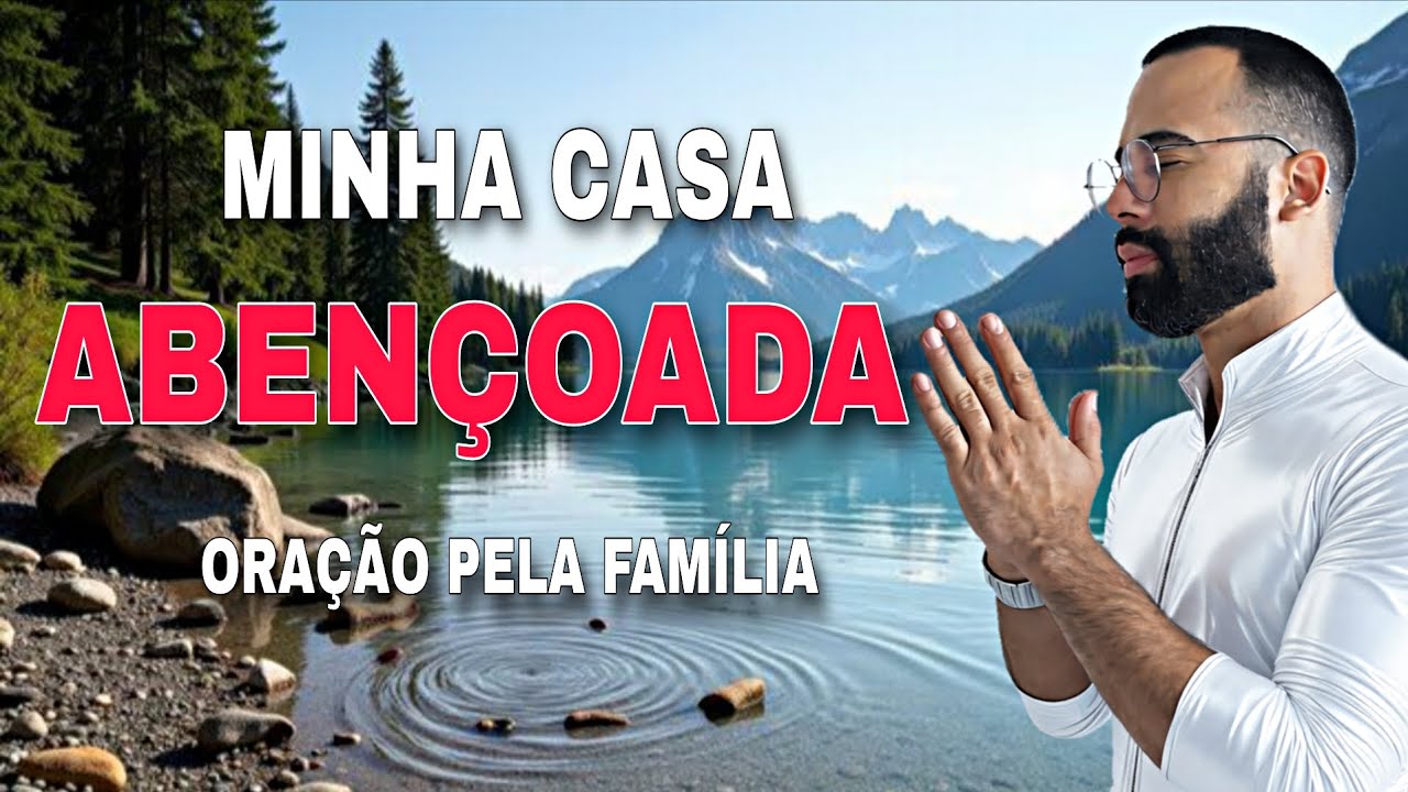 VOCÊ AMA SUA FAMÍLIA ? OUÇA ESSA ORAÇÃO O SENHOR DARÁ VITÓRIA 