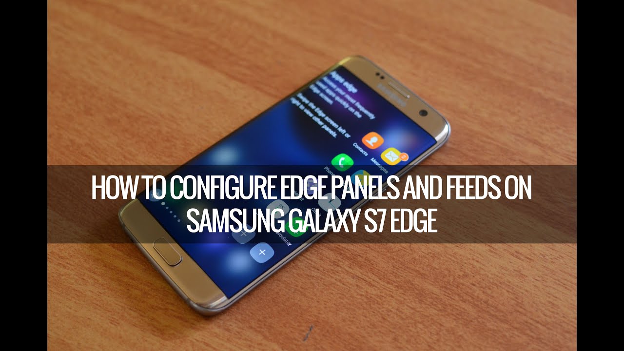 How to Configure Edge Panels and Feeds on Samsung Galaxy S7 Edge