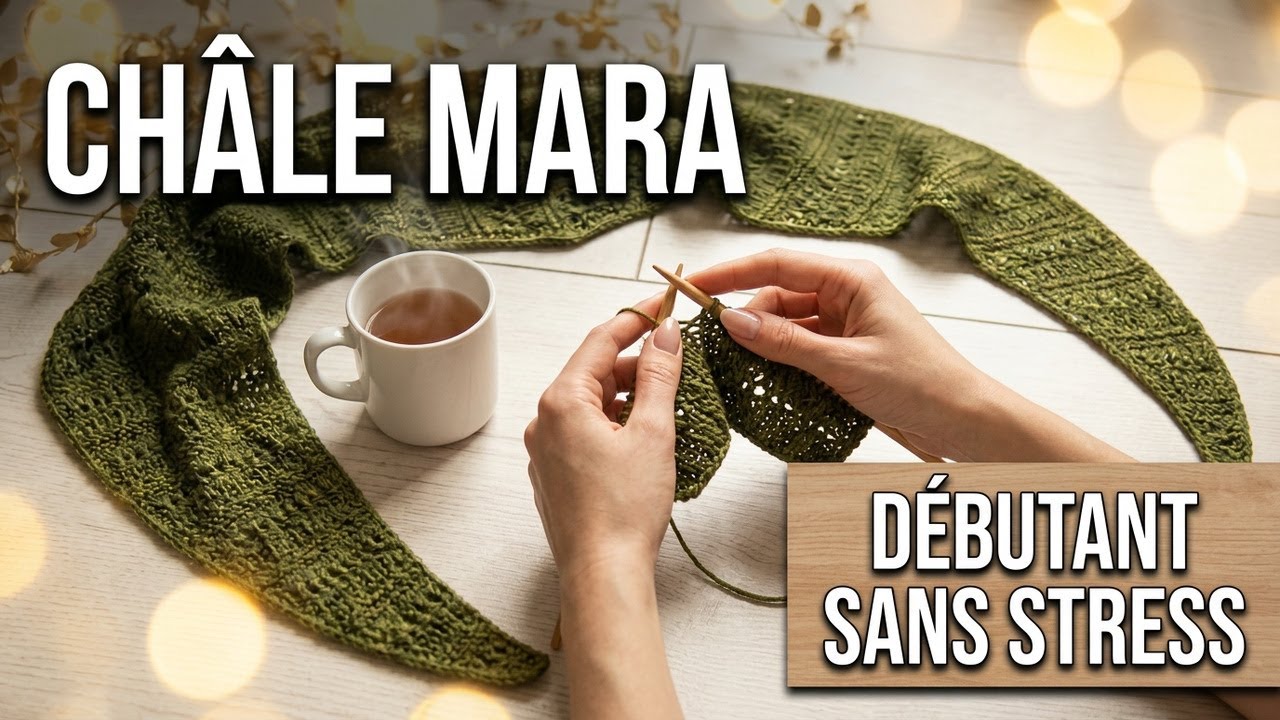 Tricoter le Mara sans stress : Tuto pas à pas débutant