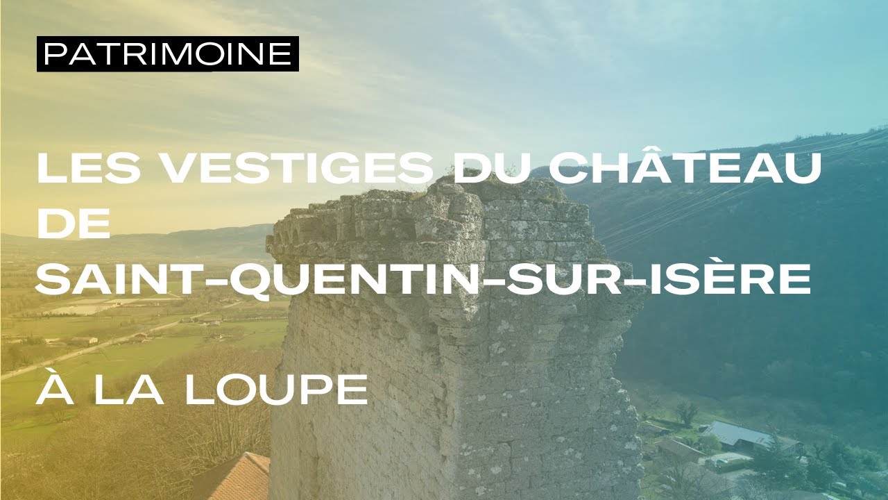 Les vestiges du château de Saint-Quentin-sur-Isère à la loupe | Service du Patrimoine culturel 2022