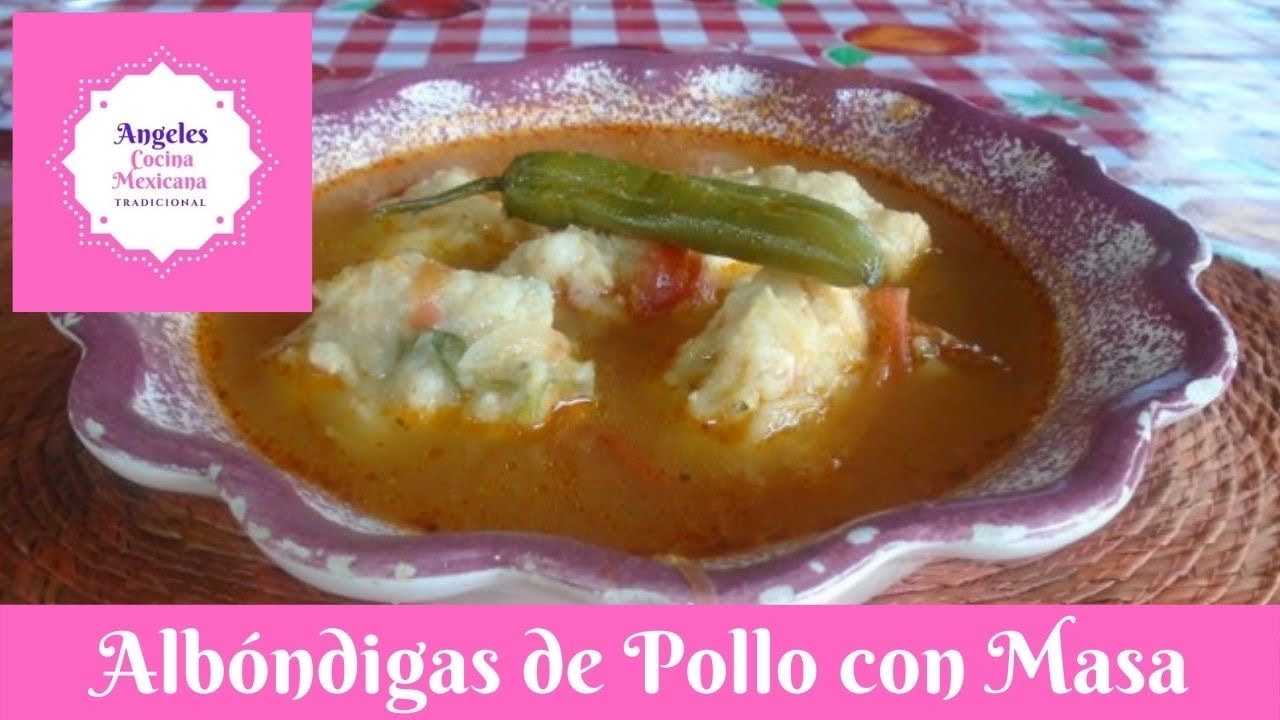 ALBÓNDIGAS DE RANCHO de Masa con Pollo *Estilo GUERRERO