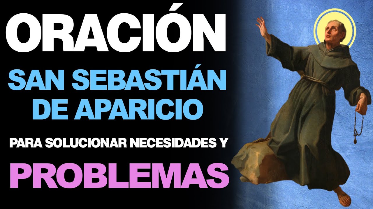 🙏 Oraci&oacute;n a San Sebasti&aacute;n de Aparicio PARA SOLUCIONAR NECESIDADES Y PROBLEMAS 🙇