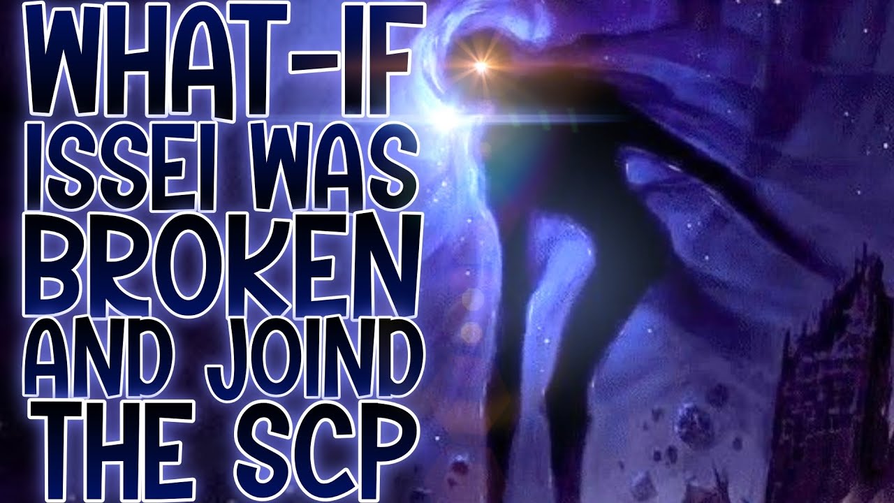 MEETING WITH YAHWEH: What-if Issei Was Broken And Joins The SCP Foundation, SECURE CONTAIN PROTECT