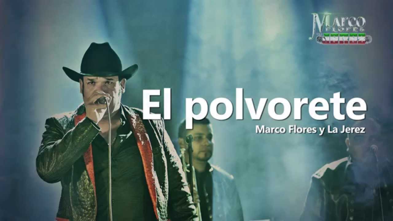 Marco Flores y La Jerez - El polvorete (LETRA)