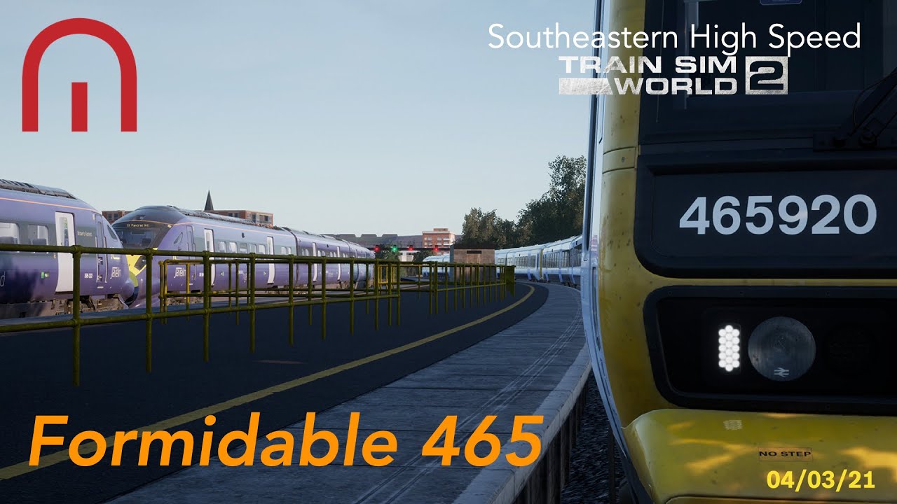 Train Sim World 2 - The Formidable 465 - Southeastern High Speed