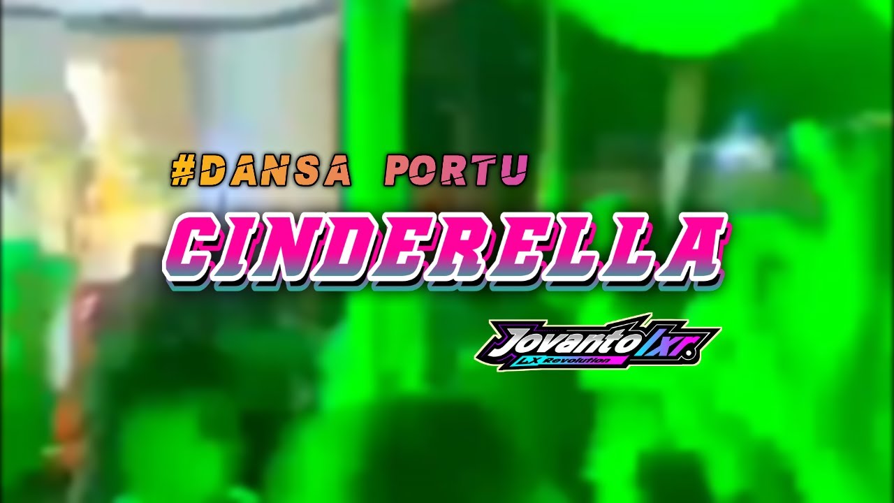DANSA PORTU || CINDERELLA || JOVANTO LXR REMIX
