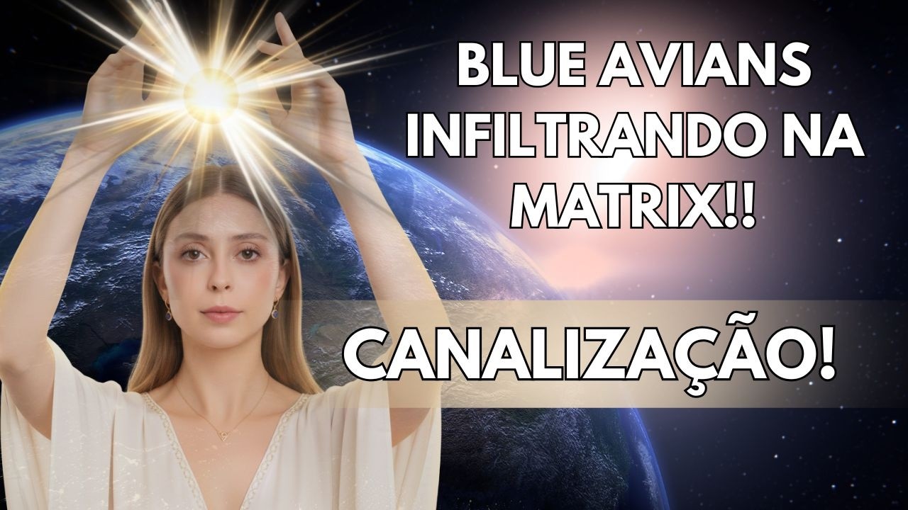 MENSAGEM CANALIZADA DOS BLUE AVIANS PARA OS SEMENTES ESTELARES | Amanda Avians