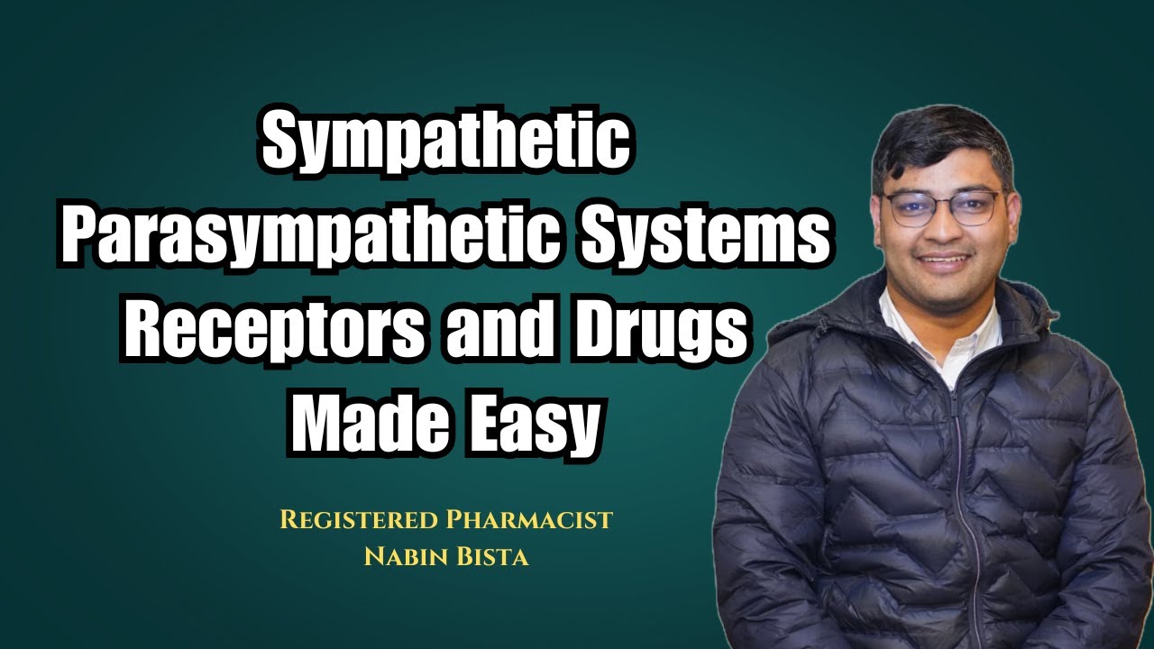 Sympathetic and Parasympathetic Systems: Receptors and Drugs Made Easy | By Nabin Bista
