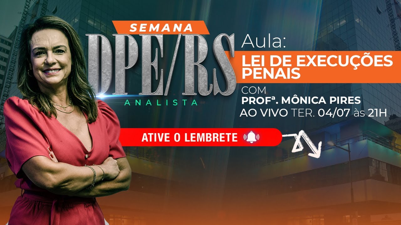DPE/RS 2023 - ANALISTA:  AULA DE REVISÃO SOBRE LEI DE EXECUÇÕES PENAIS - CONCURSOS GG