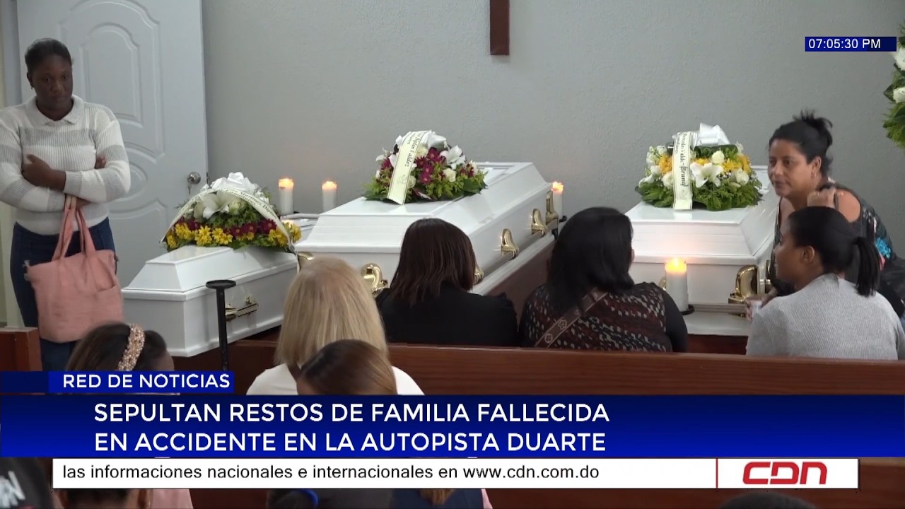 Sepultan restos de familia fallecida en accidente en la autopista Duarte