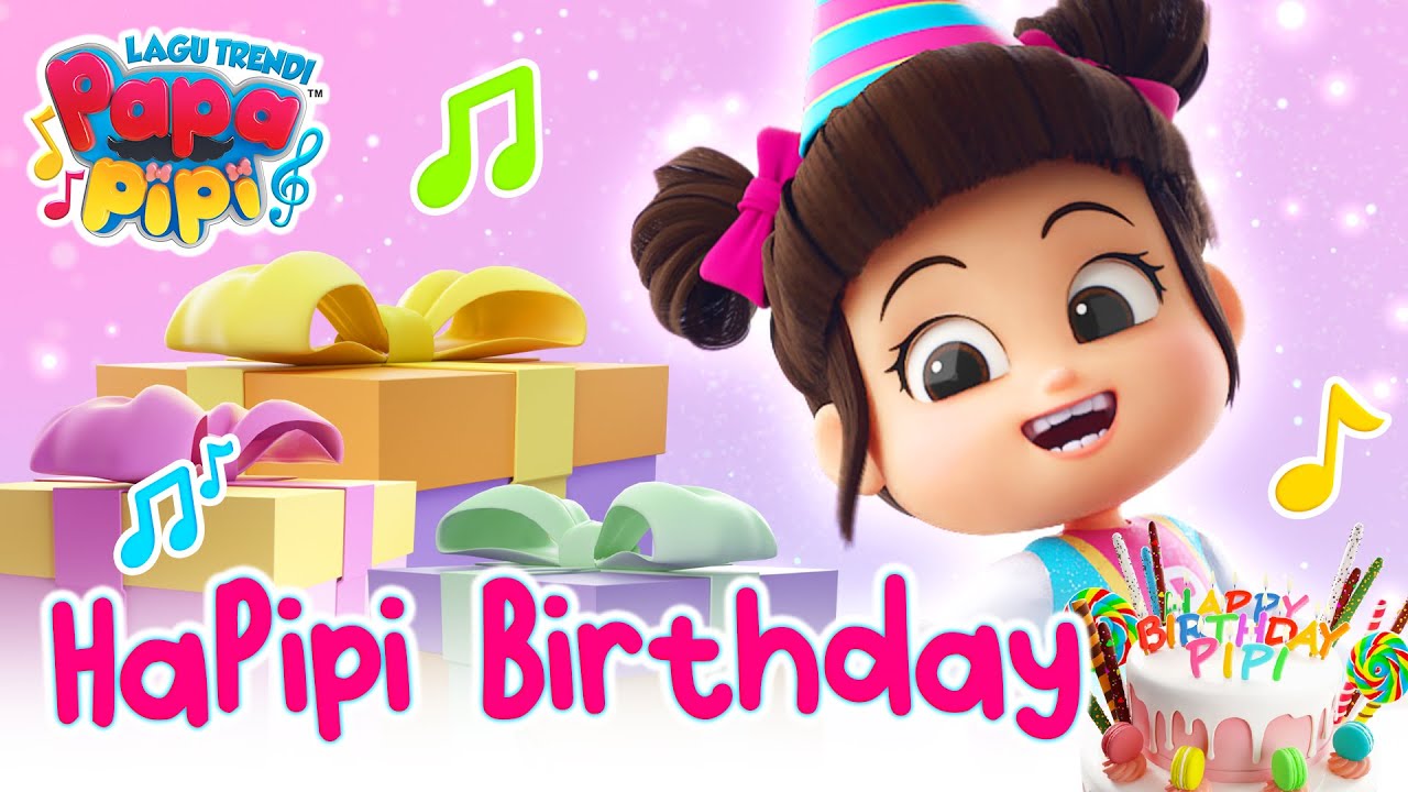 🎶 HAPIPI BIRTHDAY 🎶 || LAGU BARU PAPA PIPI