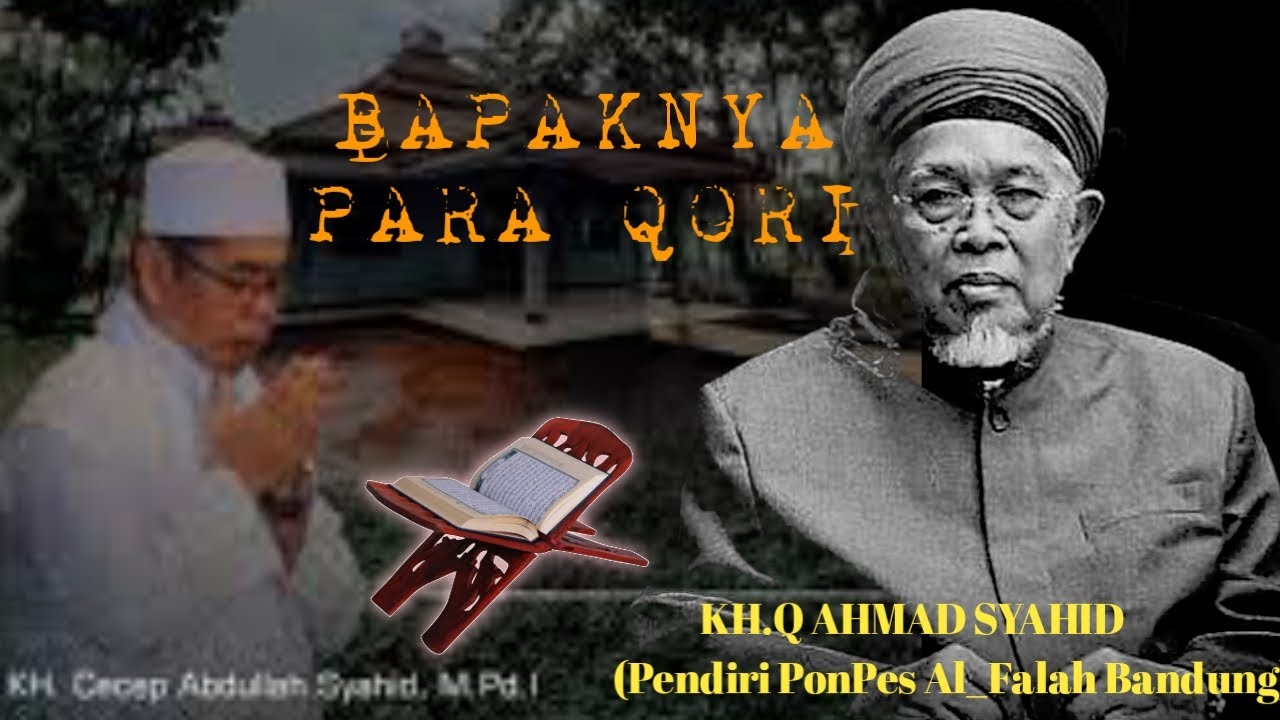 QORI SEPANJANG MASA|KH.Q AHMAD SYAHID|PonPes Al Falah Bandung