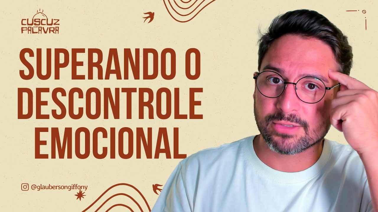 COMO DOMINAR EMOÇÕES CONFLITUOSAS | DEVOCIONAL DIÁRIO