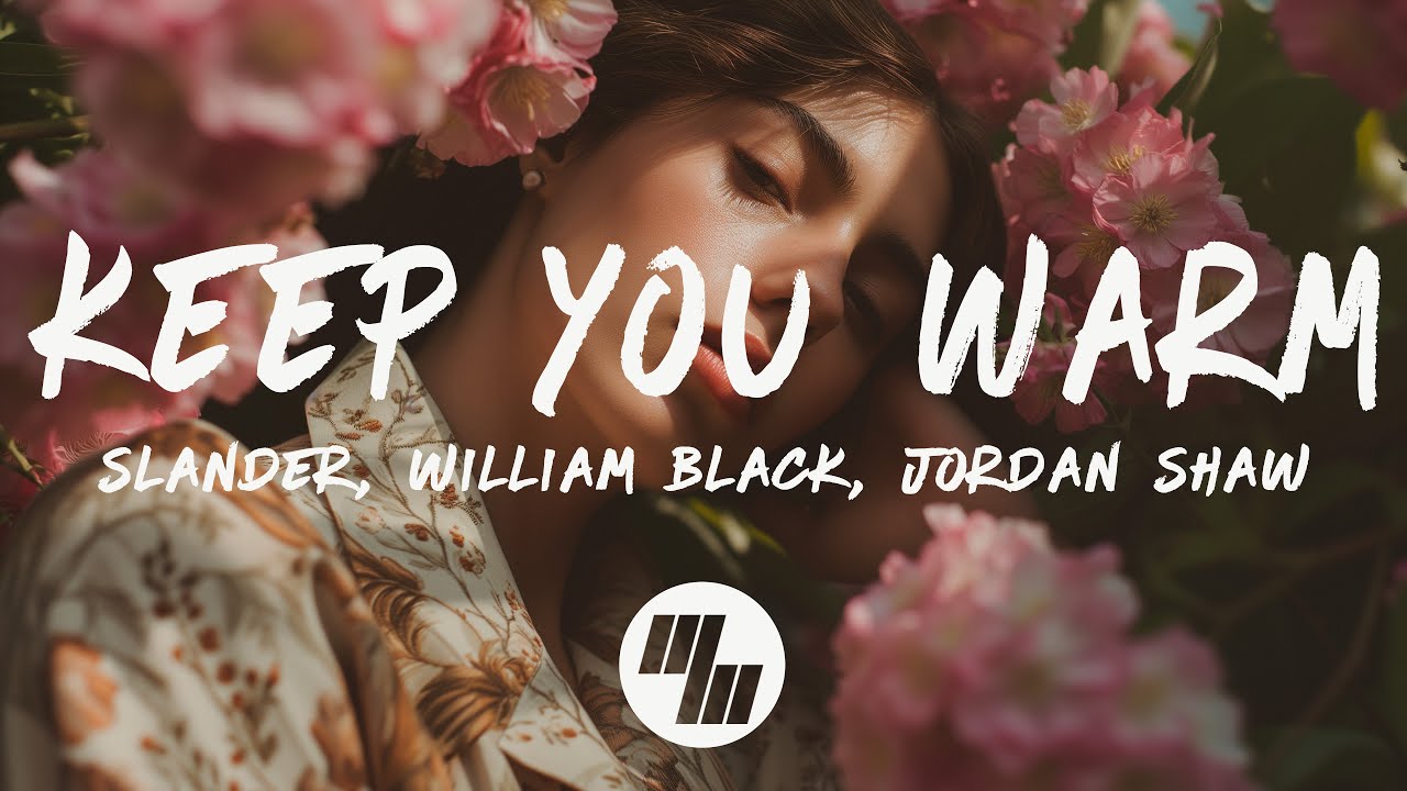 SLANDER, William Black - Keep You Warm (Lyrics) ft. Jordan Shaw