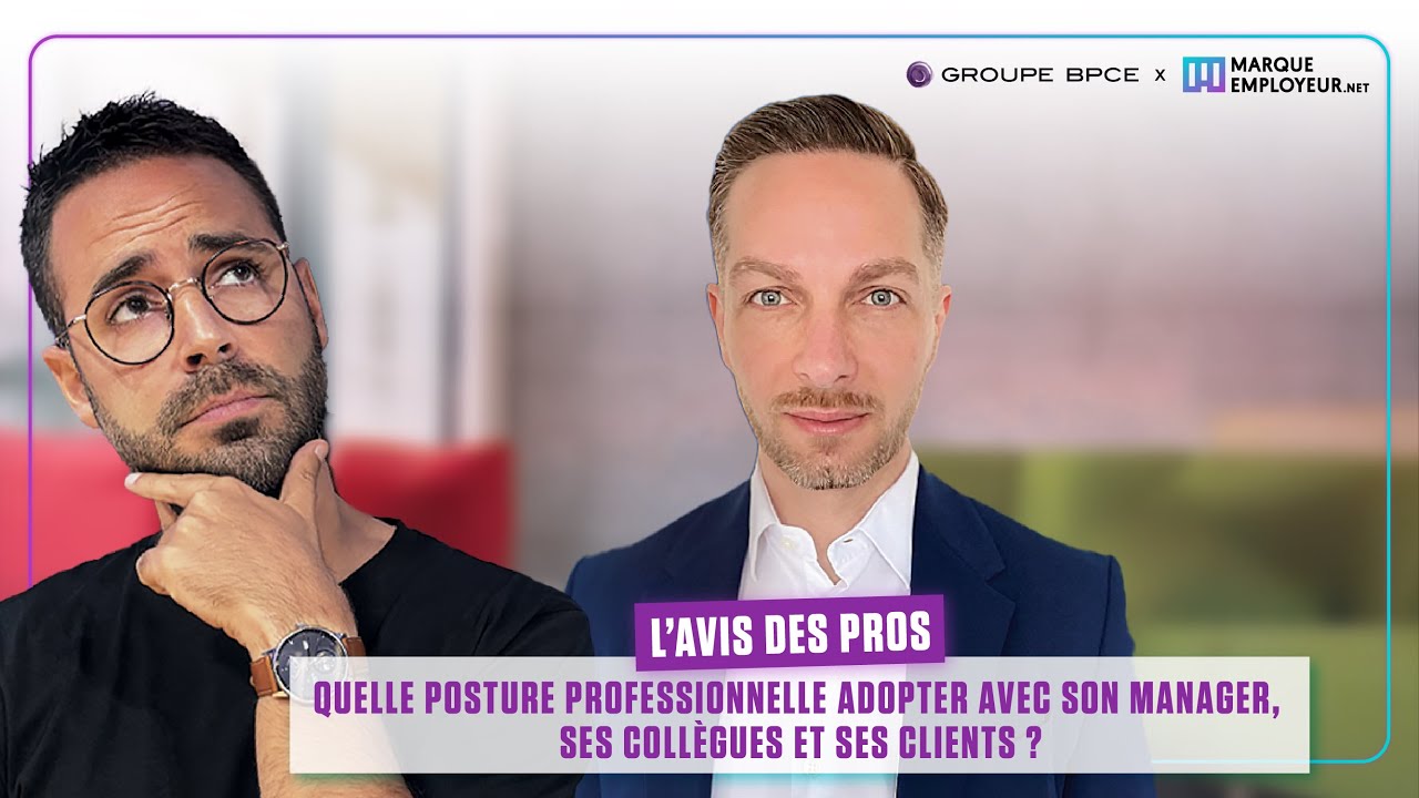 Quelle posture professionnelle adopter en entreprise ? L'avis des pros